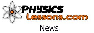 PhysicsLessons.com &mdash; News
